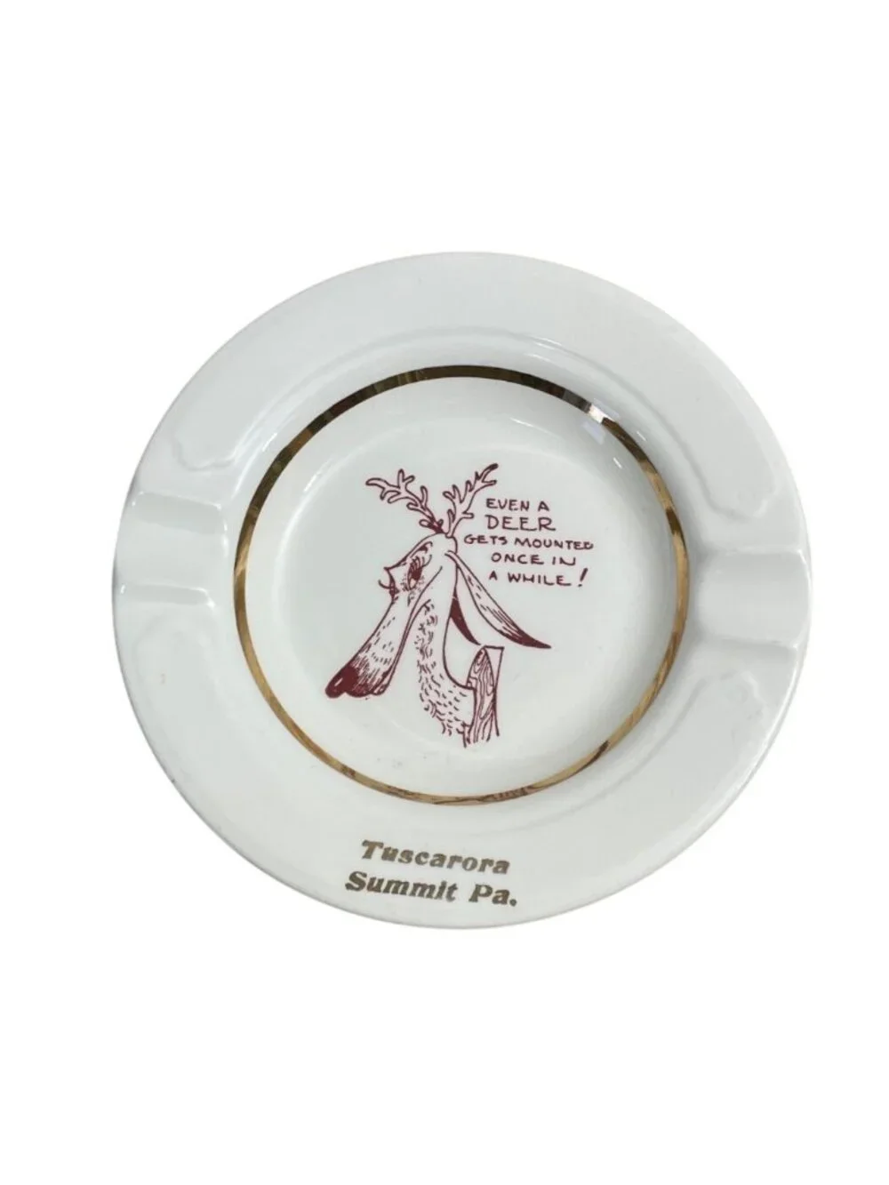 Vintage Tuscarora Summit Pa Ceramic Ashtray w Deer Humor Gold Trim 5 Inch